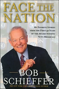 Face the Nation: My Favorite Stories from First 50 Years of Award-Winning News Broadcast
