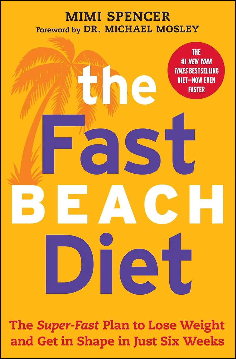 The Fast Beach Diet: Super-Fast Plan to Lose Weight and Get Shape Just Six Weeks