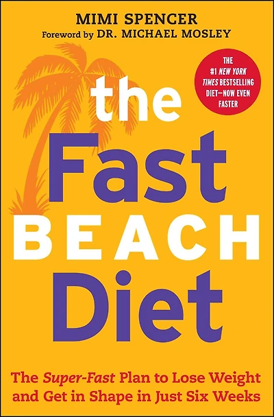The Fast Beach Diet: Super-Fast Plan to Lose Weight and Get Shape Just Six Weeks