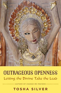 Outrageous Openness: Letting the Divine Take Lead