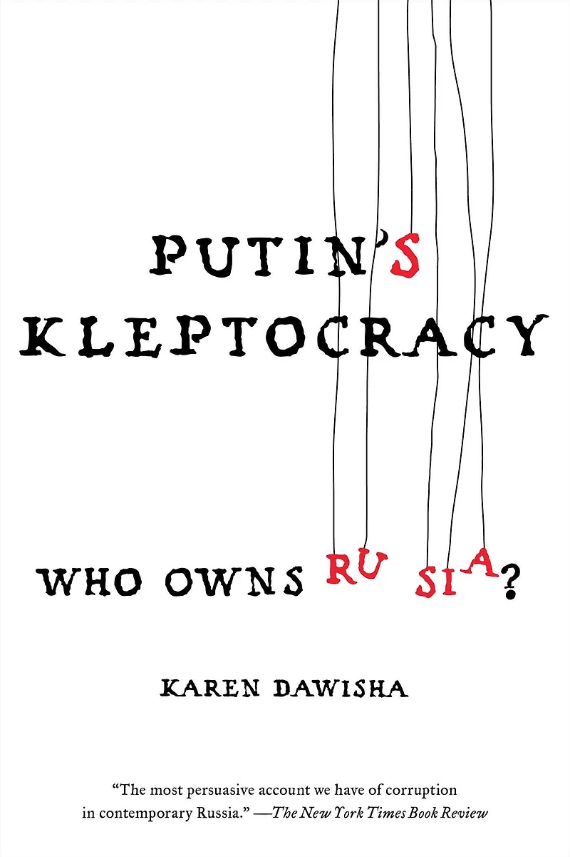 Putin's Kleptocracy: Who Owns Russia?