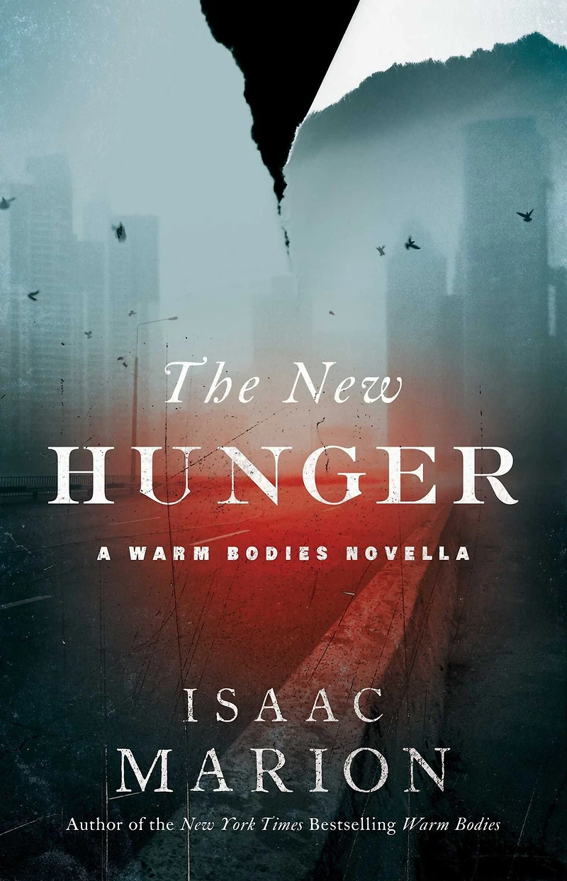 The New Hunger: A Warm Bodies Novella (The Prequel to Bodies)