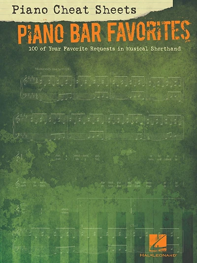 Piano Cheat Sheets: Piano Bar Favorites (Songbook): 100 of Your Favorite Requests in Musical Shorthand