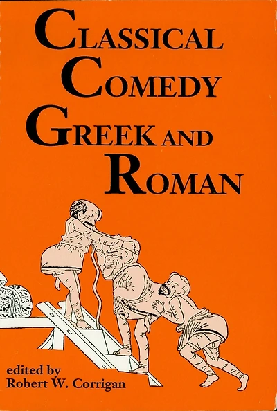 Classical Comedy - Greek and Roman: Six Plays