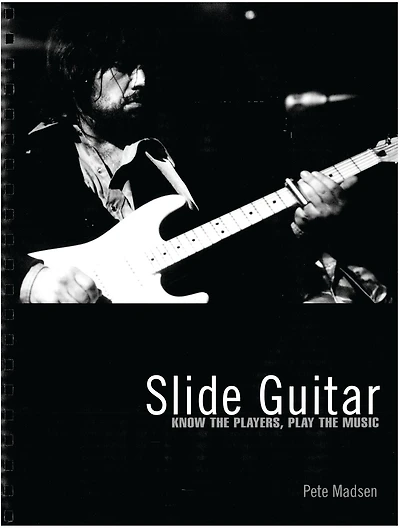 Slide Guitar: Know the Players, Play the Music