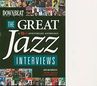 DownBeat - The Great Jazz Interviews: A 75th Anniversary Anthology