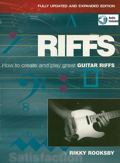 Riffs: How to Create and Play Great Guitar Riffs Revised Updated Edition