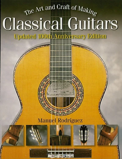 The Art and Craft of Making Classical Guitars
