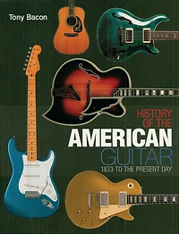 History of the American Guitar: 1833 to the Present Day