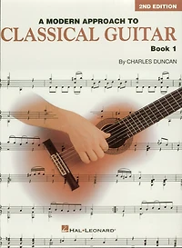 A Modern Approach to Classical Guitar (Music Instruction): Book 1 - Only