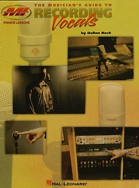 The Musician's Guide to Recording Vocals