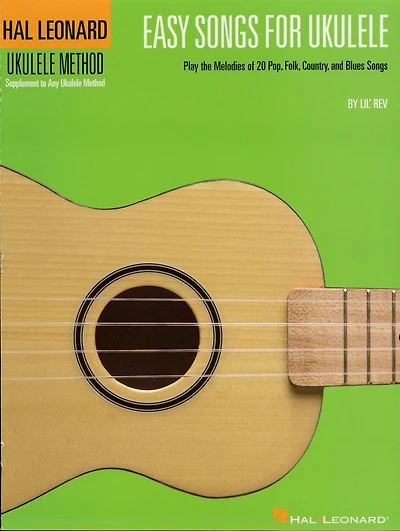 Easy Songs for Ukulele: Play the Melodies of 20 Pop, Folk, Country, and Blues