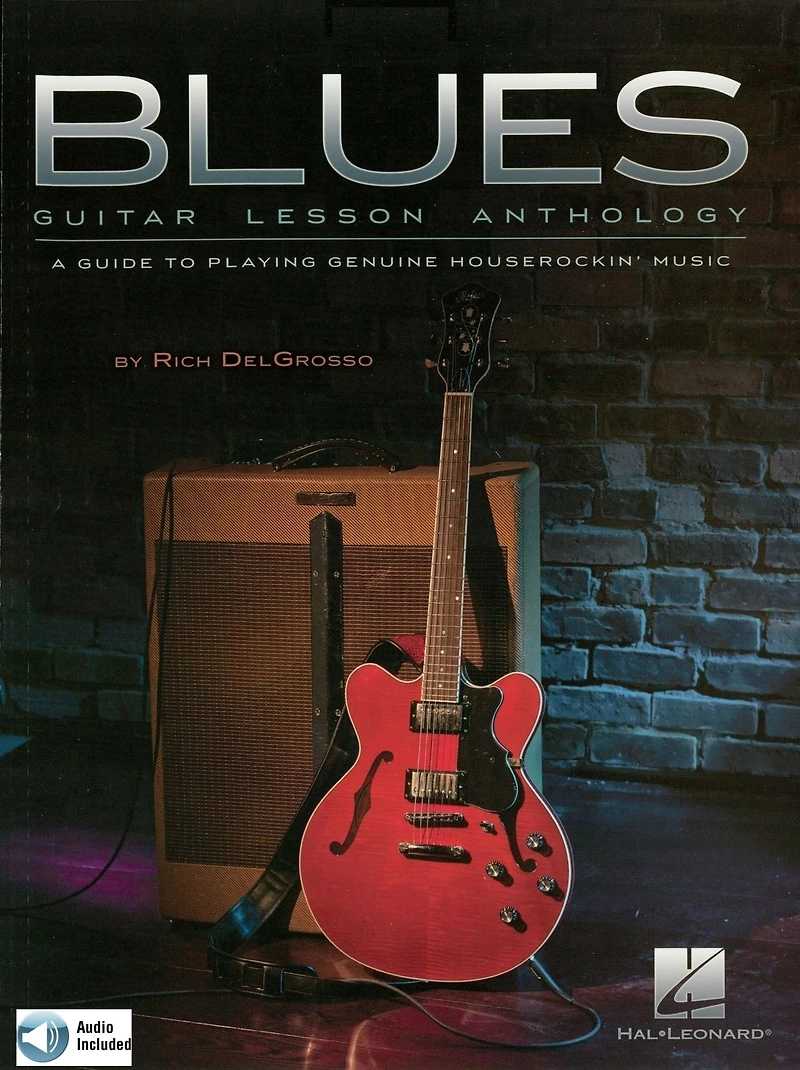 Blues Guitar Lesson Anthology: A Guide to Playing Genuine Houserockin' Music