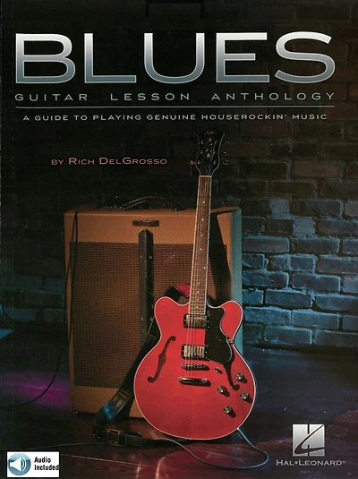 Blues Guitar Lesson Anthology: A Guide to Playing Genuine Houserockin' Music