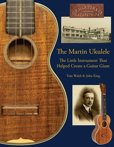 The Martin Ukulele: The Little Instrument That Helped Create a Guitar Giant