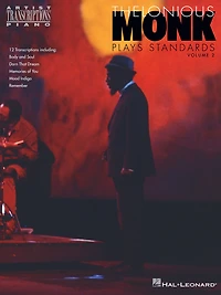 Thelonious Monk Plays Standards - Volume 2 (Songbook): Piano Transcriptions