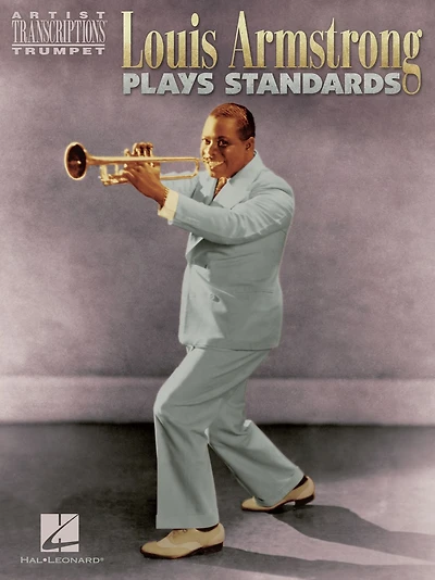 Louis Armstrong Plays Standards (Songbook): Artist Transcriptions - Trumpet