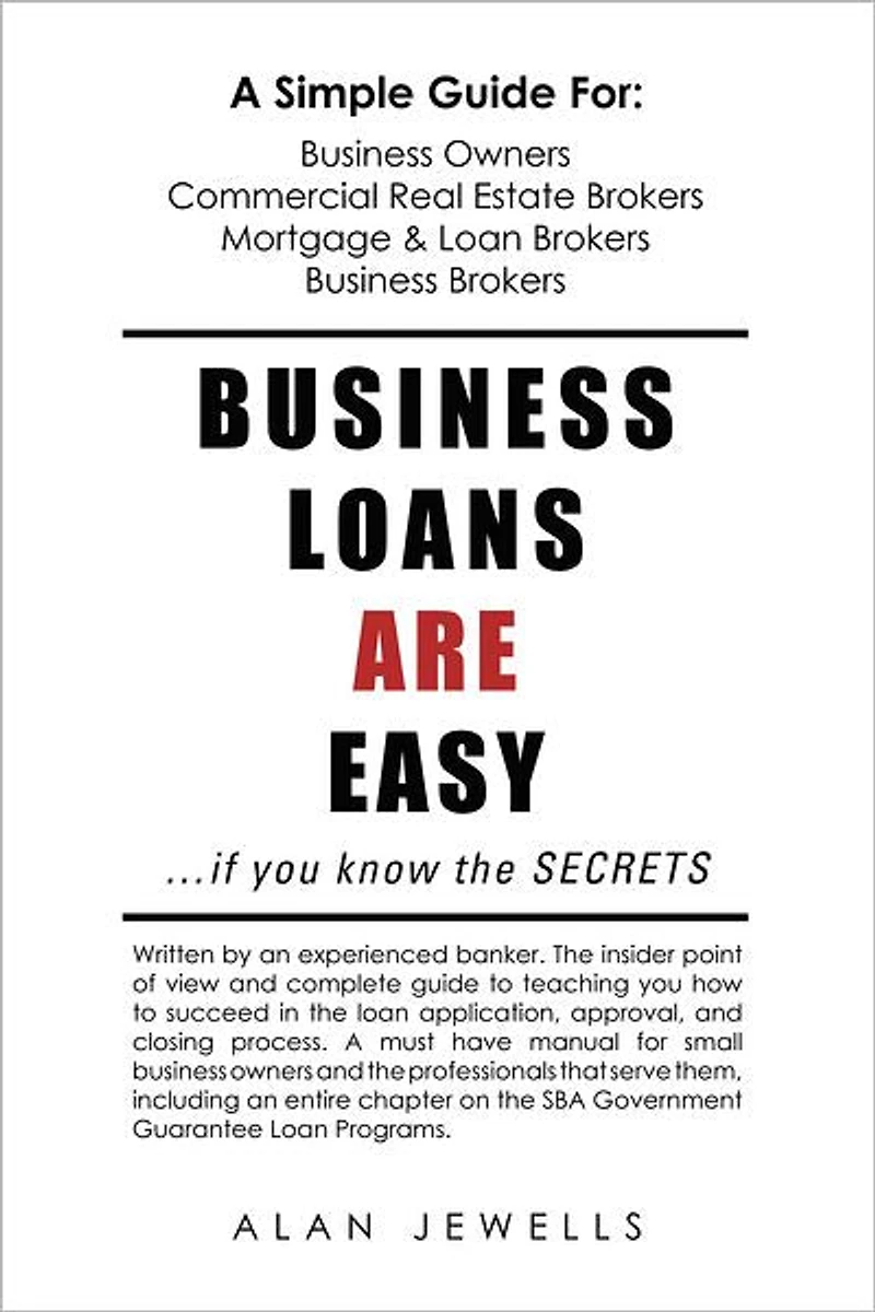 Business Loans Are Easy. . .if you know the SECRETS: if you know the SECRETS