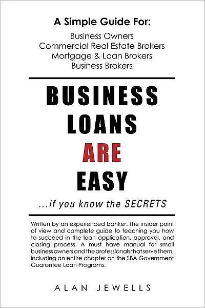 Business Loans Are Easy. . .if you know the SECRETS: if you know the SECRETS