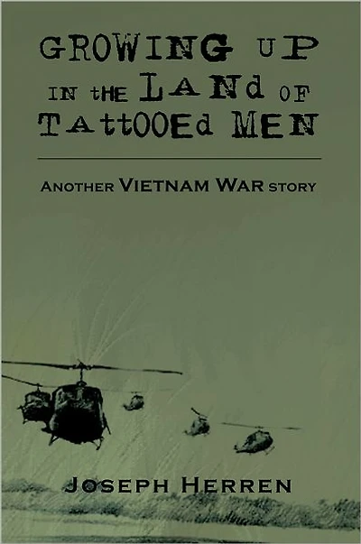 Growing Up in the Land of Tattooed Men: Another Vietnam War story