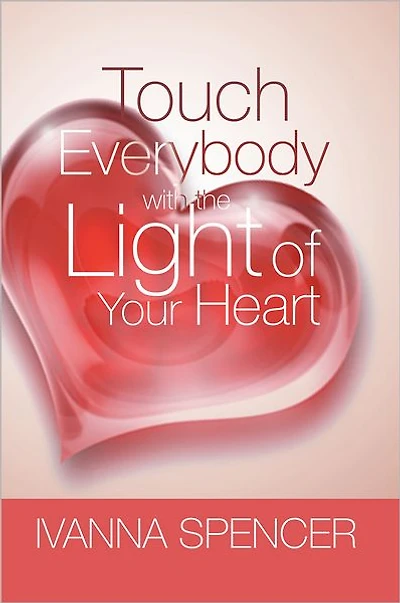 Touch Everybody with the Light of Your Heart
