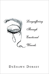 Longsuffering Through Emotional Wounds