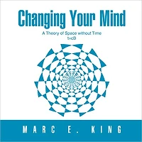 Changing Your Mind: t=cB A Theory of Space without Time The Natural Theory of Space Quantum