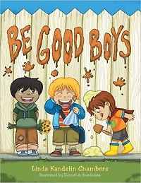 BE GOOD BOYS