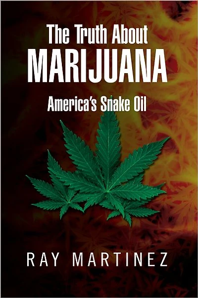 The Truth About Marijuana: America's Snake Oil
