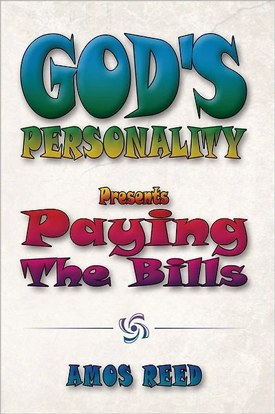 God's Personality: Present Paying The Bills
