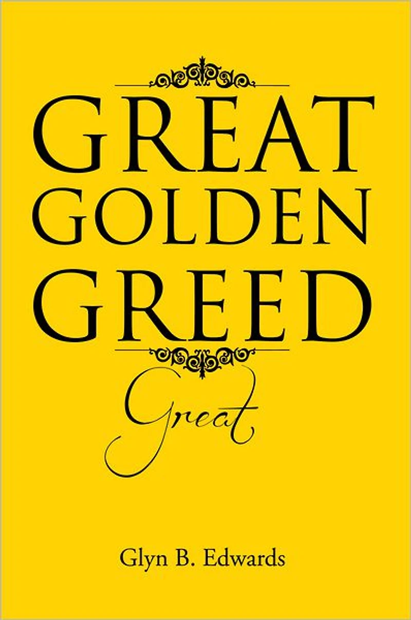 GREAT GOLDEN GREED: GREAT