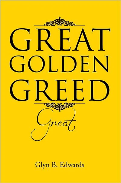 GREAT GOLDEN GREED: GREAT