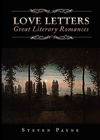 Love Letters: Great Literary Romances: Great Literary Romances