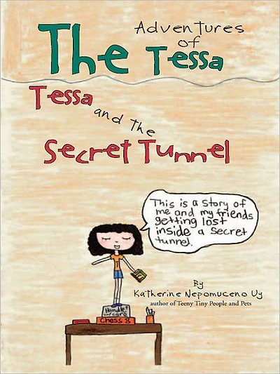 THE ADVENTURES OF TESSA: TESSA AND THE SECRET TUNNEL