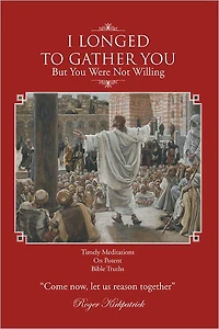 I Longed To Gather You: But You Were Not Willing