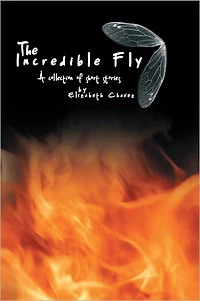 The Incredible Fly: A collection of short stories