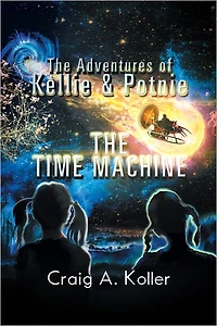 The Adventures of Kellie & Potnie - The Time Machine