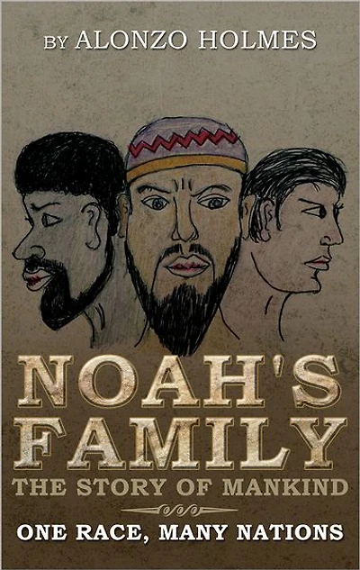Noah's Family The Story of Mankind: One Race, Many Nations