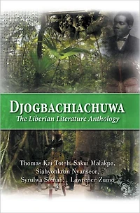 Djogbachiachuwa: The Liberian Anthology