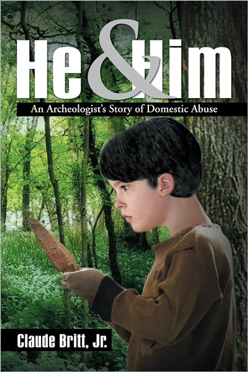 He and Him: An Archeologist's Story of Domestic Abuse