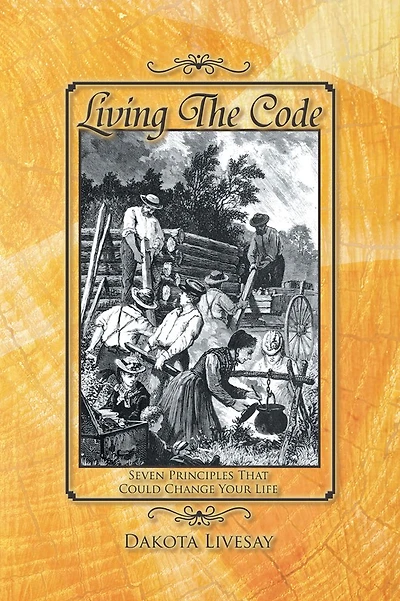 Living The Code: Seven Principles That Could Change Your Life