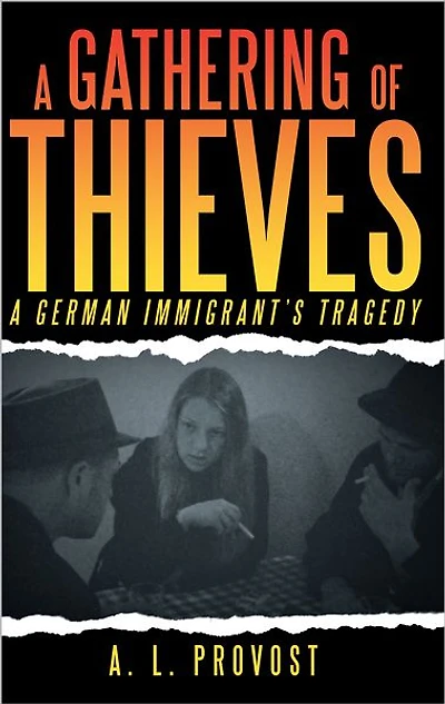 A Gathering of Thieves: A German Immigrant's Tragedy