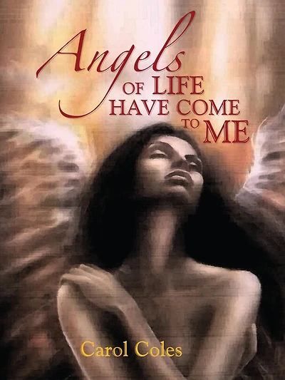 Angels Of Life Have Come To Me