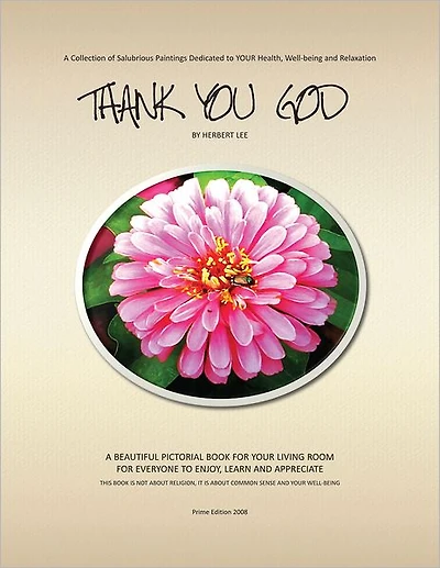 Thank You God: An Inspiring Pictorial Book for Your Living Room; for Everyone to enjoy, Learn and Appreciate