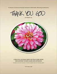 Thank You God: An Inspiring Pictorial Book for Your Living Room; for Everyone to enjoy, Learn and Appreciate