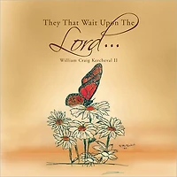 They That Wait Upon the Lord . . .