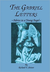 The Gabriel Letters: Advice to a Young Angel
