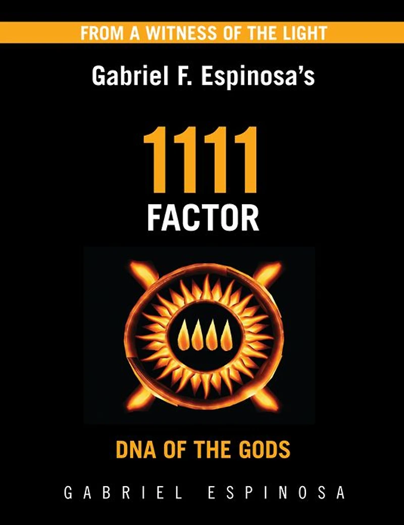 Gabriel Espinosa's 1111 Factor: DNA of the Gods