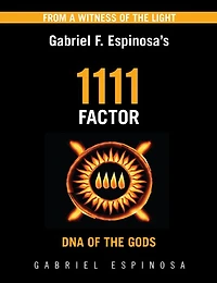 Gabriel Espinosa's 1111 Factor: DNA of the Gods