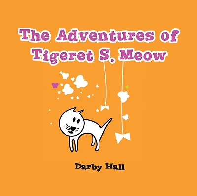 The Adventures of Tigeret S. Meow
